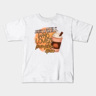 Just A Girl Who Loves her Pumpkin Spice Kids T-Shirt